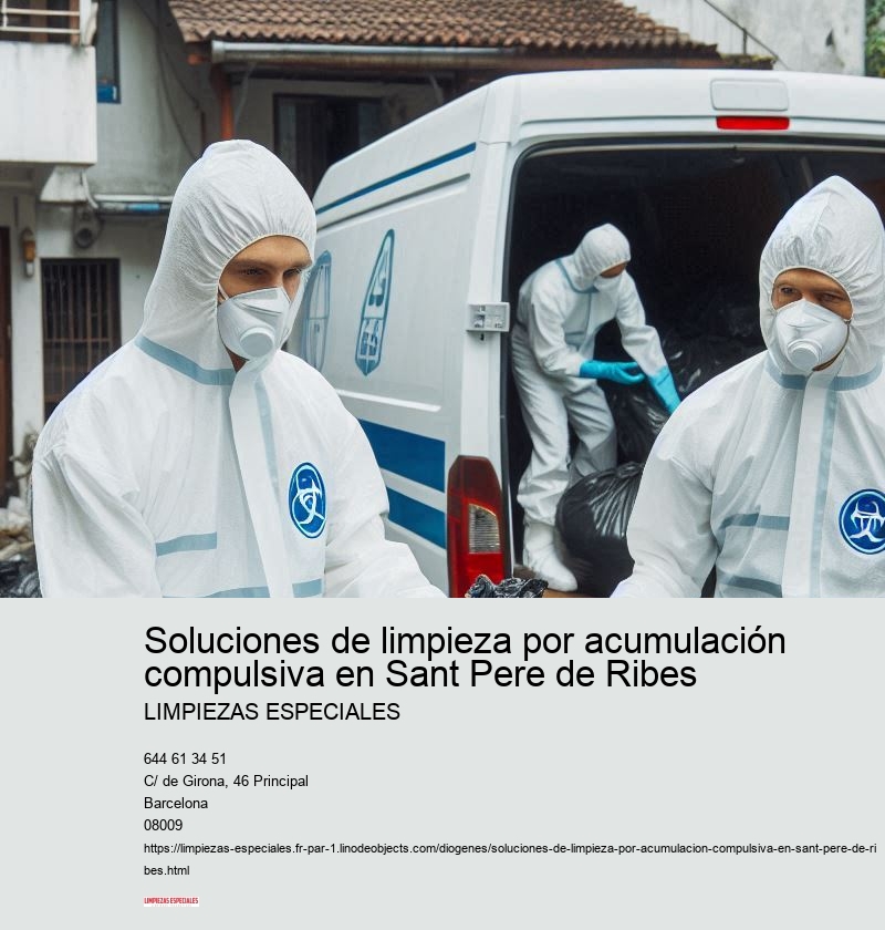 Soluciones de limpieza por acumulación compulsiva en Sant Pere de Ribes