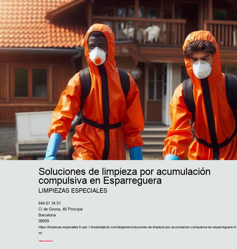 Soluciones de limpieza por acumulación compulsiva en Esparreguera