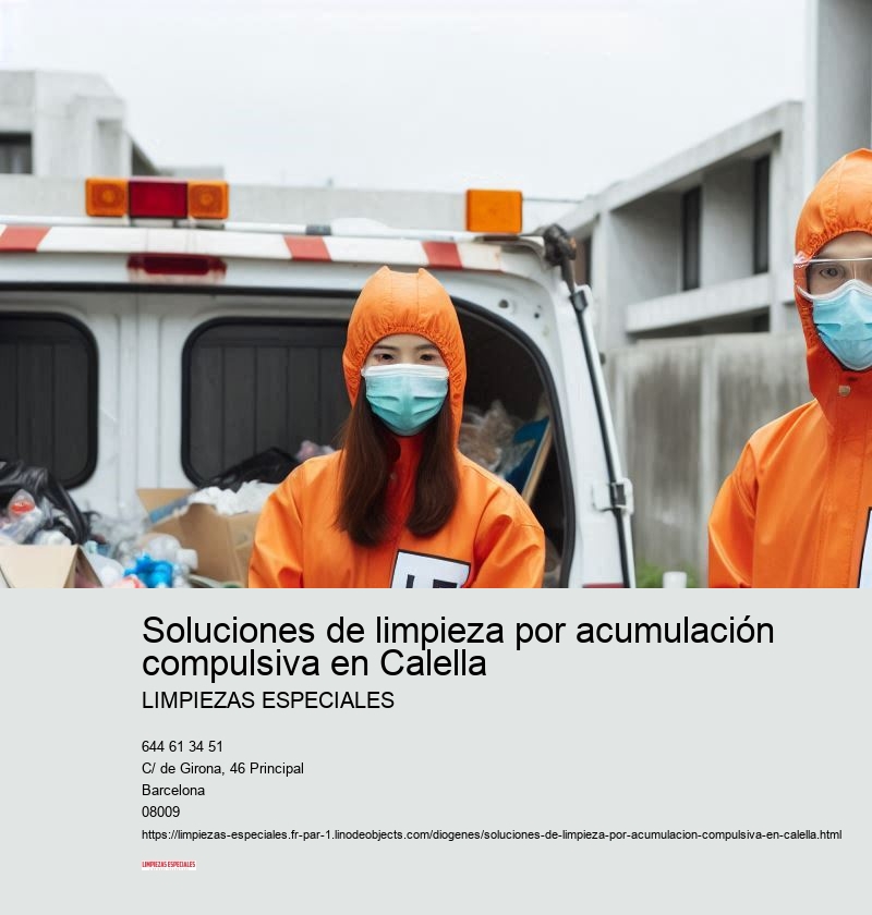 Soluciones de limpieza por acumulación compulsiva en Calella
